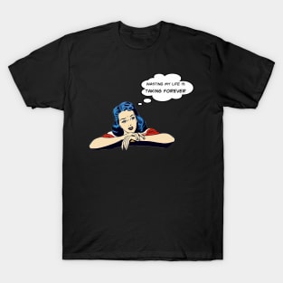 Wasting My Life Design T-Shirt